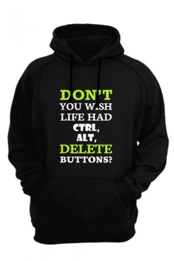 Dont-you-wish-life-had-delete-buttons-black-hoodie