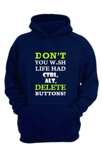 Dont-you-wish-life-had-delete-buttons-navy-blue-hoodie