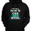 Hey girl, You are the CSS to my HTML-black-hoodie