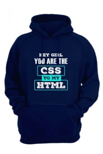 Hey girl, You are the CSS to my HTML-navy-blue-hoodie