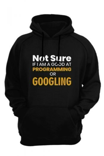 Not-sure-if-i-am-good-at-programing-or-googling-black-hoodie