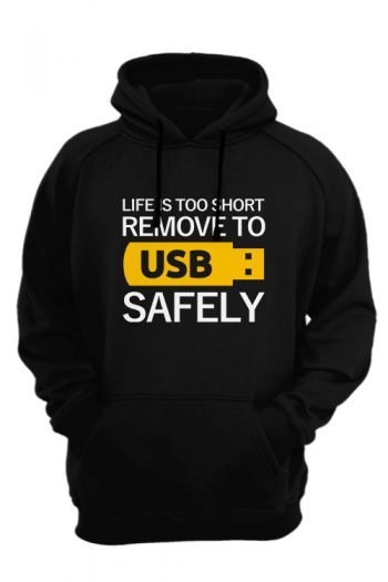 life-is-too-short-to-remove-usb-safely-design1-black-hoodie