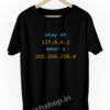 Stay-At-127.0.0.1-Wear-A-255.255.255.0-Funny-Programmer-Coding-developer-geek-tshirt-black