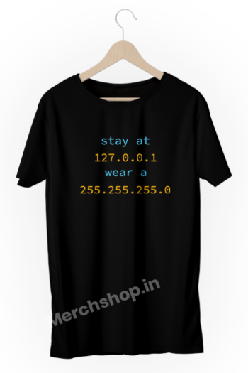 Stay-At-127.0.0.1-Wear-A-255.255.255.0-Funny-Programmer-Coding-developer-geek-tshirt-black