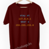 Stay-At-127.0.0.1-Wear-A-255.255.255.0-Funny-Programmer-Coding-developer-geek-tshirt-maroon